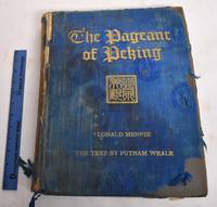 The Pageant of Peking: Compromisng Sixty-Six Vandyck Photogravures of Peking and Environs From Photographs by Mennie, Donald; Putnam Weale and Samuel Couling - 1920