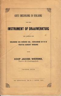 cover of Korte omschrijving en verklaring van een Instrument of Draaiwerktuig ten dienste der Verlossing van Runderen enz,; vervaardigd en in de praktijk gebruikt wordende door Coop Jacobs Wiersma, Veearts te Ee (Oostdongeradeel). Tweede druk