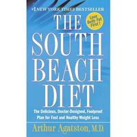 The South Beach Diet: The Delicious, Doctor-Designed, Foolproof Plan for Fast and Healthy Weight Loss by Arthur Agatston M.D - 2003-04-19