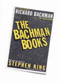 cover of The Bachman Books: Four Early Novels: Rage; The Long Walk; Roadwork; The Running Man ---with a NEW Introduction By Stephen King "The Importance of Being Bachman " ( Stephen King writing as Richard Bachman )