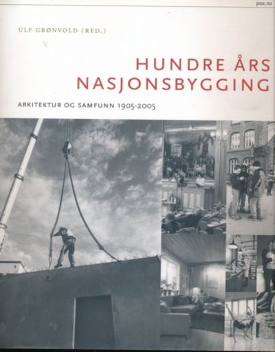 Hundre års nasjonsbygging. Arkitektur og samfunn…