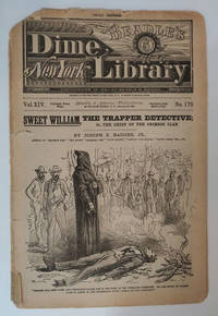 Sweet William, The Trapper Detective; Or, The Chief of the Crimson Clan (Beadle's Dime Library Vol. XIV, No. 170)