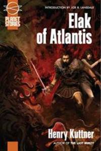 Elak of Atlantis (Planet Stories) by Henry Kuttner - 2007-08-01