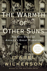 image of The Warmth of Other Suns: the Epic Story of America's Great Migration