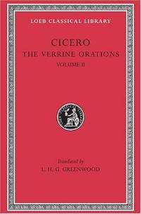The Verrine Orations, Volume II: Against Verres, Part 2, Books 3?5: v. 2 (Loeb Classical Library *CONTINS TO info@harvardup.co.uk) by L. H. G Greenwood - Hardcover - from World of Books Ltd (SKU: GOR009147145)
