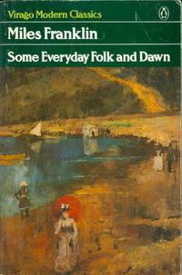 Some Everyday Folk and Dawn (Virago modern classics)