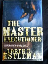 The Master Executioner by Loren D. Estleman - Signed First Edition - 2001 - from Mutiny Information Cafe (SKU: 126169)