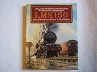 LMS 150. The London Midland &amp; Scottish Railway. A Century and a half of Progress. by Whitehouse, Patrick; St.John Thomas, David - 1987