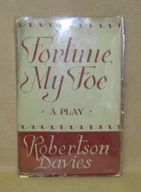 Fortune, My Foe by Robertson Davies - 1949 - from Booked Up, Inc. (SKU: 3654)