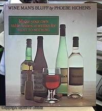 Wine Man's Bluff make your own table wines in weeks for next to nothing