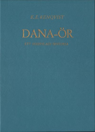 DANA-ÖR. Ett skeppslags historia berörande…