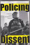 Policing Dissent: Social Control and the Anti-Globalization Movement