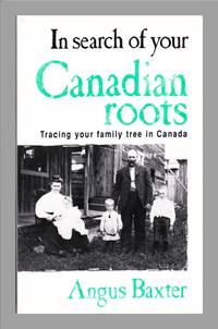 In Search Of Your Canadian Roots.  Tracing Your Family Tree In Canada