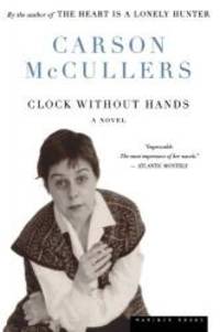 Clock Without Hands by Carson McCullers - 1998-04-08