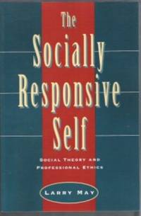 image of THE SOCIALLY RESPONSIVE SELF Social Theory and Professional Ethics