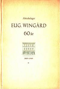 Aktiebolaget Eug. Wingård 60 år. 1889-1949.