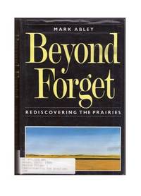 cover of Beyond Forget: Rediscovering the Prairies