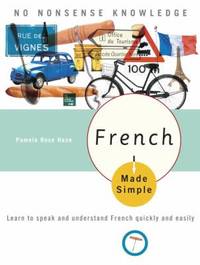 French Made Simple : Learn to Speak and Understand French Quickly and Easily