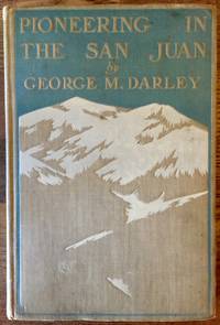 cover of Pioneering in the San Juan: Personal Reminiscences of Work Done in Southwestern Colorado During the "Great San Juan Excitement