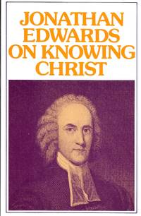 Jonathan Edwards on Knowing Christ