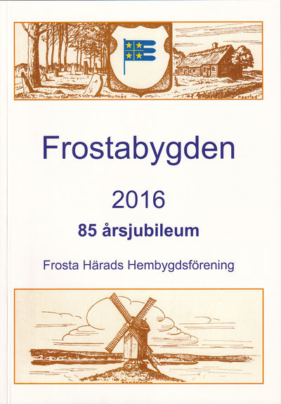 Frostabygden 2016. [85-årsjubileum]. Frosta…