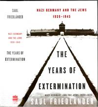 The Years of Extermination: Nazi Germany and the Jews 1939-1945 by Friedlander, Saul - 2007