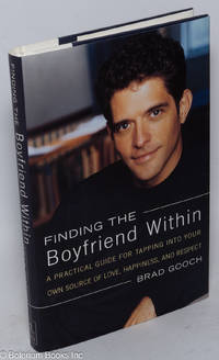 Finding the Boyfriend Within: [a practical guide for tapping into your own source of love, happiness, and respect]
