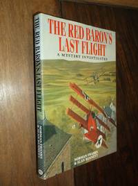 The Red Baron's Last Flight: A Mystery Investigated