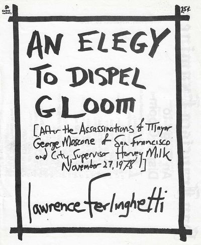 An Elegy to Dispel Gloom [After the Assassinations of Mayor George Moscone of San Francisco and City Supervisor Harvey Milk November 27,1978]