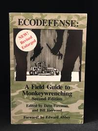 Ecodefense: A Field Guide to Monkeywrenching by Foreman, Dave (editors)  (With Bill Haywood.)