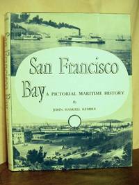 image of SAN FRANCISCO BAY: A PICTORIAL MARITIME HISTORY