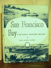 SAN FRANCISCO BAY: A PICTORIAL MARITIME HISTORY