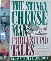 The Stinky Cheese Man and Other Fairly Stupid Tales