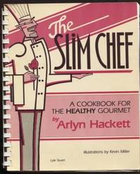 The Slim Chef: A Cookbook for the Healthy Gourmet