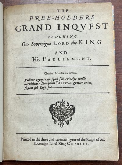 The FREE-HOLDERS GRAND INQUEST, Touching Our Sovereign Lord the King and His Parliament