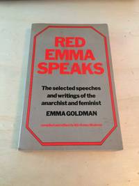 Red Emma Speaks: Selected Writings and Speeches by Emma Goldman, & Alix Kates Shulman (ed.) - 1979