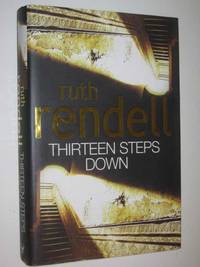 Thirteen Steps Down by Ruth Rendell - Hardcover - Reprint - 2004 - from Manyhills Books (SKU: 13050127)