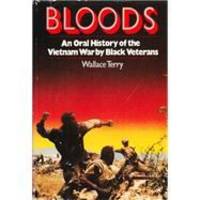 Bloods: An Oral History of the Vietnam War by Black Veterans by Wallace Terry - 1984-04-09