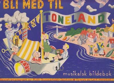 Bli med til Toneland: musikalsk bildebok. Samlet…