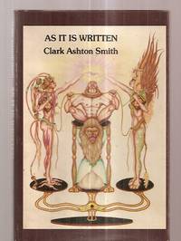 As it is Written by Clark Ashton (Introduction by Will Murray and an afterword by Donald Sidney-Fryer) Smith - Signed First Edition - 1982 - from biblioboy (SKU: 70629)