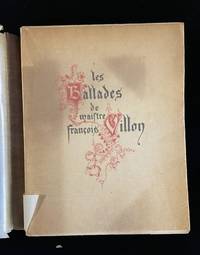 Ballades de Villon. Ymaigiées par messire Hérouard, bellement escrites par messire Raymond de Rigné