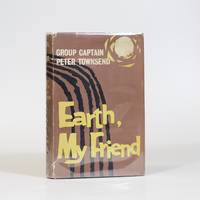 Earth, My Friend by Peter Townsend - from Quagga Books (SKU: 302445)