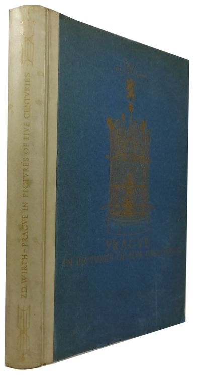 Prague in Pictures of Five Centuries. Illustrated by 254 Reproductions, of which 7 are in Black and 10 in Coloured Supplements