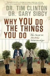 Why You Do the Things You Do : The Secret to Healthy Relationships
