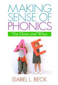 Making Sense of Phonics: The Hows and Whys (Solving Problems in the Teaching of Literacy)
