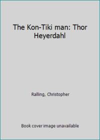The Kon-Tiki man: Thor Heyerdahl