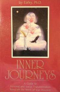 Inner Journeys: A Guide to Personal and Social Transformation Based on the Work of Jean Houston
