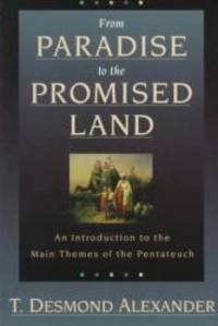 image of From Paradise to the Promised Land: An Introduction to the Main Themes of the Pentateuch