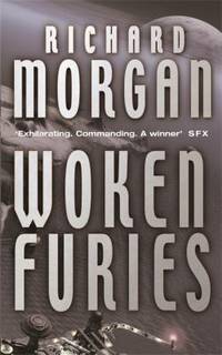 Woken Furies by Morgan, Richard - 2005