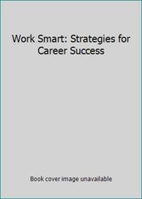 Work Smart: Strategies for Career Success